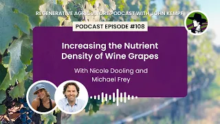 Episode 108: Increasing the Nutrient Density of Wine Grapes with Nicole Dooling and Michael Frey