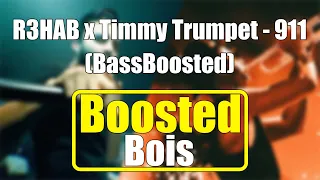 R3HAB x Timmy Trumpet - 911 (BassBoosted) [BoostedBois]