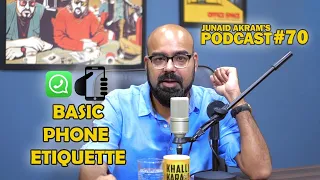 Basic Phone Etiquette | Junaid Akram's Podcast#70