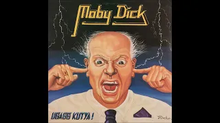 Moby Dick: Ugass kutya! (Teljes album)