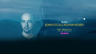 Will Atkinson - Rush (John O'Callaghan Remix)