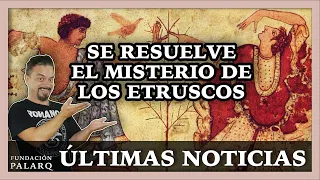 🔴 Resuelto el misterio del origen de los Etruscos | Últimas Noticias de Arqueología y Paleontología