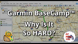 Garmin BaseCamp™ Why Is It SO Hard?