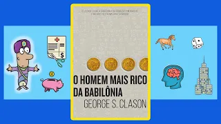 6 LIÇÕES PARA FICAR RICO | O homem mais Rico da Babilônia - George S Clason