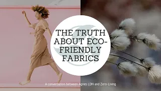 The truth about sustainable fabrics! What to avoid and what to buy for more sustainable wardrobe