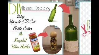 DIY Home Decors | Ft. Upcycle EZ-cut Bottle Cutter & Recycled Wine Bottles