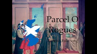 Parcel O' Rogues - Scottish Folk Song