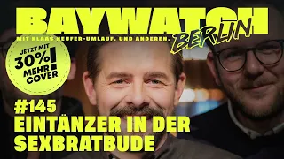 Eintänzer in der Sexbratbude | Folge 145 | Baywatch Berlin