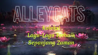 Alleycats Part 1 - Koleksi Lagu-lagu Alleycats sepanjang zaman