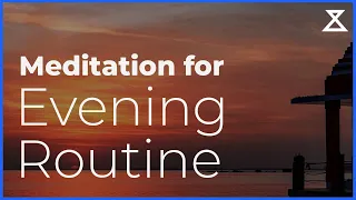 Guided Evening Routine Meditation (Wind Down and Relax for the Evening)