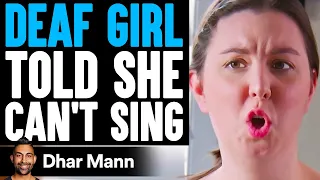 DEAF GIRL Told She CAN'T SING, What Happens Next Is Shocking | Dhar Mann