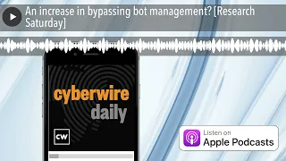 An increase in bypassing bot management? [Research Saturday]