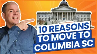 Moving to Columbia South Carolina 🚚 10 Reasons