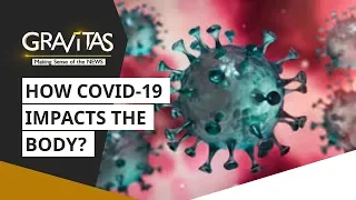 Gravitas: How the Coronavirus impacts your body