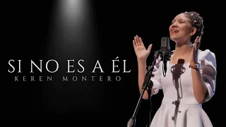 Keren Montero - SI NO ES A ÉL (VIDEO OFICIAL)