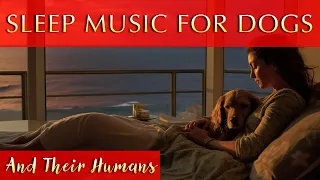 Soothing Sleep Music for Dogs and Humans 🐾 Black Screen