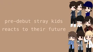 pre-debut stray kids react to their future || acruxisla || gcrv
