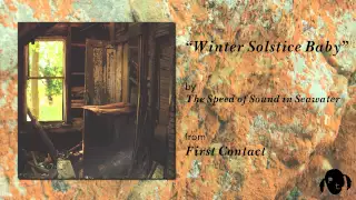 The Speed of Sound in Seawater - "Winter Solstice Baby"