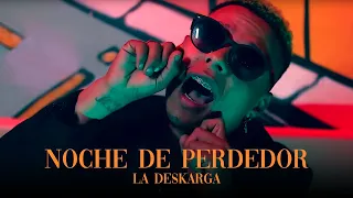 La Deskarga -  Noche de Perdedor (Video Oficial)