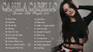 Camila Cabello Best Songs Full Album 2022 - Camila Cabello Greatest Hits Playlist Album 2022