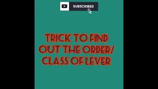 Types of lever| Trick to find out the order/class of lever| 1st order, 2nd order, 3rd order lever