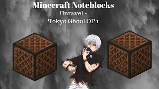 Tokyo Ghoul OP 1: "Unravel" by TK From Ling Tosite Sigure - Minecraft Note Blocks