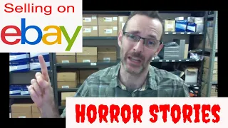 selling on ebay --HORROR STORIES--