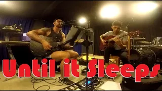 Until it Sleeps - Metallica (Acoustic Rehearsal )