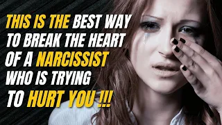 This is the best way to break the heart of a narcissist who is trying to hurt you |NPD |Narcissism