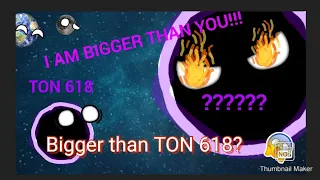Are there Black Holes bigger than TON 618?