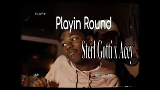 Playin Round - Sterl Gotti x Acey (Official Music Video)