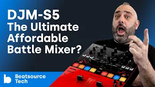 Pioneer DJ DJM-S5 Review - The Ultimate Affordable Battle Mixer? | Beatsource Tech