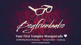 Your First Vampire Masquerade [Vampire Boyfriend][Jealous] Halloween ASMR