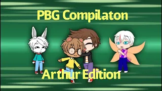 PBG Compilation: Arthur Edition (Gacha Club Fan Video)