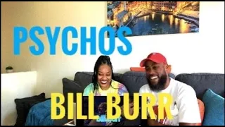 WE ALL FEEL THIS WAY! BILL BURR  WHAT SEPARATES ME FROM PSYCHOS (REACTION)