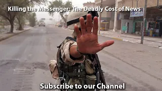 Killing The Messenger: The Deadly Cost of News - Violence Against Journalists (documentary)