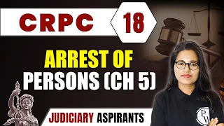 CrPC 18 | Arrest Of Persons (Ch 5)  | Major Law | CLAT, LLB & Judiciary Aspirants