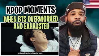 AMERICAN RAPPER REACTS TO-KPOP MOMENTS - When BTS Overworked And Exhausted