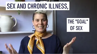 099 Sex and Chronic Illness, Redefining the Goal