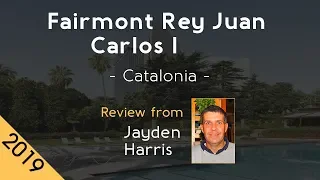 Fairmont Rey Juan Carlos I 5⭐  Review 2019