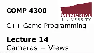 COMP4300 - Game Programming - Lecture 14 - Game Cameras / Views
