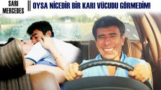 Sarı Mercedes Türk Filmi | Oysa Nicedir Bir Ç*ıplak Karı Görmedim!