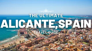 ALICANTE, SPAIN | ULTIMATE TRAVEL GUIDE | EUROPE EDITION