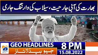 Geo News Headlines 8 PM - Indian Water aggression! - 15th August 2022