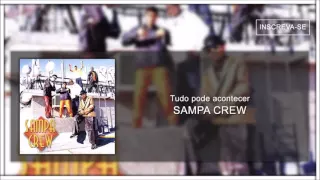 Sampa Crew - Tudo pode acontecer (Sampa Crew)[Áudio Oficial]