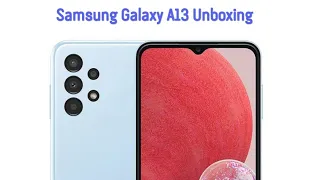 Samsung Galaxy A13 Unboxing and First Impressions 😊