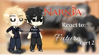 Narnia Prince Caspian + Eustace React to Future - Part 2/2 ||