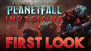 INVASIONS FIRST LOOK | Age of Wonders: Planetfall