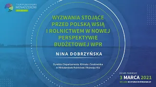 Wyzwania stojące przed polskim rolnictwem w nowej perspektywie budżetowej WPR – Nina Dobrzyńska