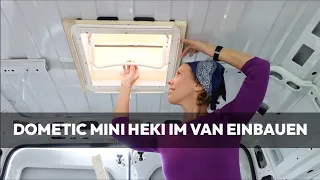 Dometic Mini Heki Dachfenster Einbau - Schritt für Schritt Anleitung - VAN AUSBAU